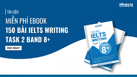 Ebook Miễn Phí 150 Bài IELTS Writing Task 2 Band 8+